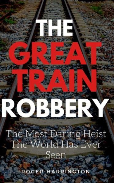 The Great Train Robbery!  A Timeless Tale of Daring Heist and Cinematic Innovation!